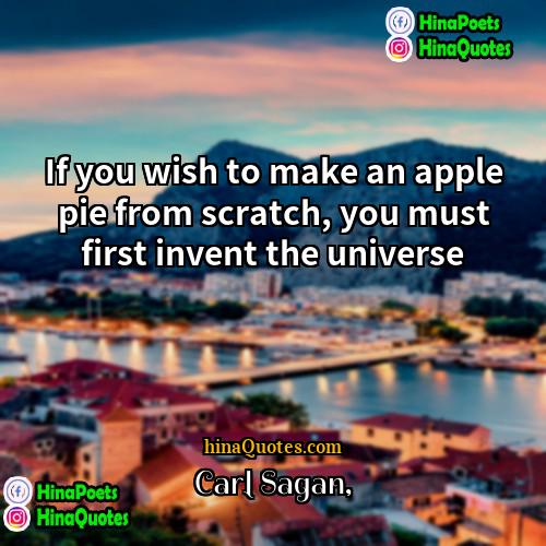 Carl Sagan Quotes | If you wish to make an apple